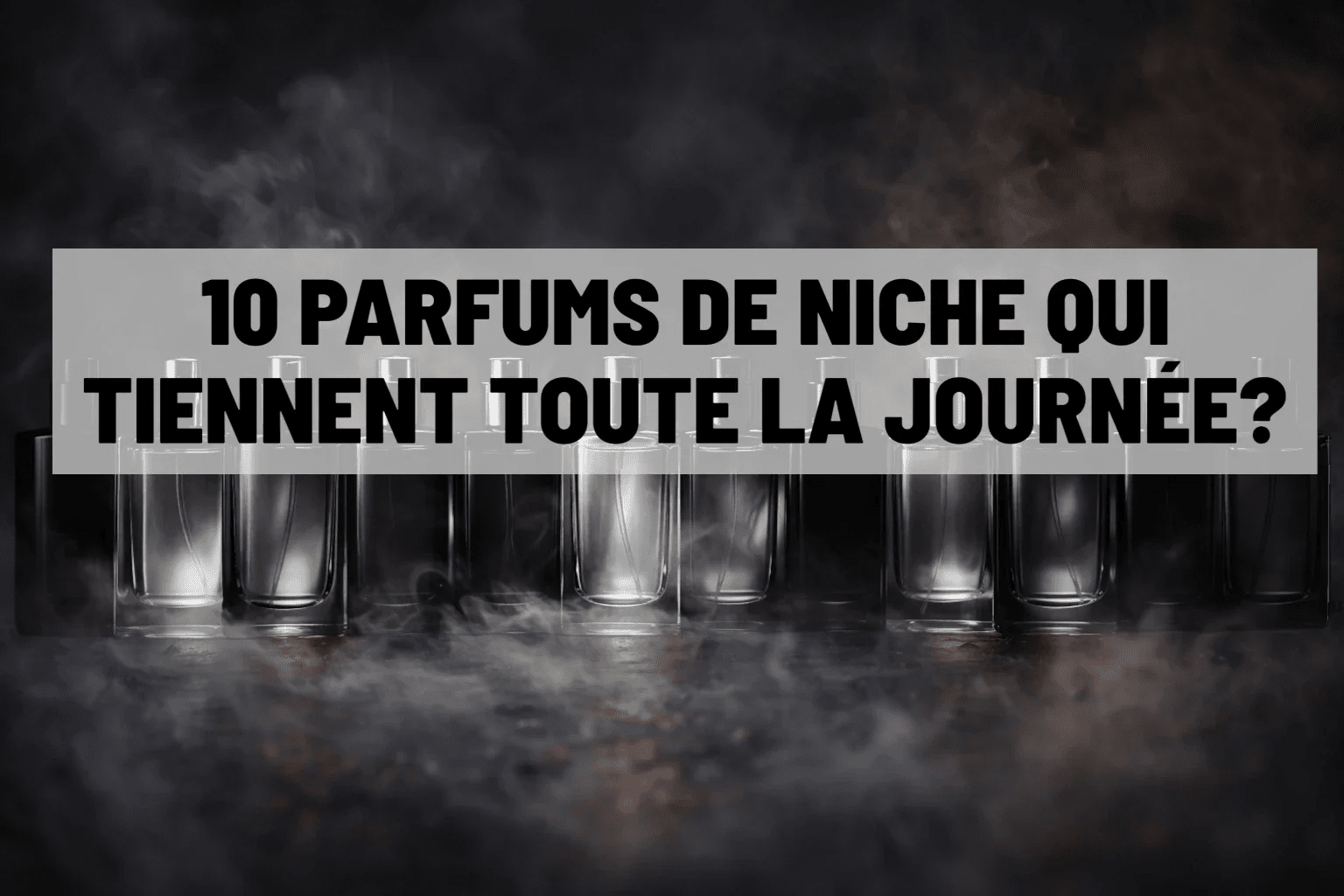 Parfum longue tenue : 10 parfums niche qui tiennent 12H ! - ANAMA
