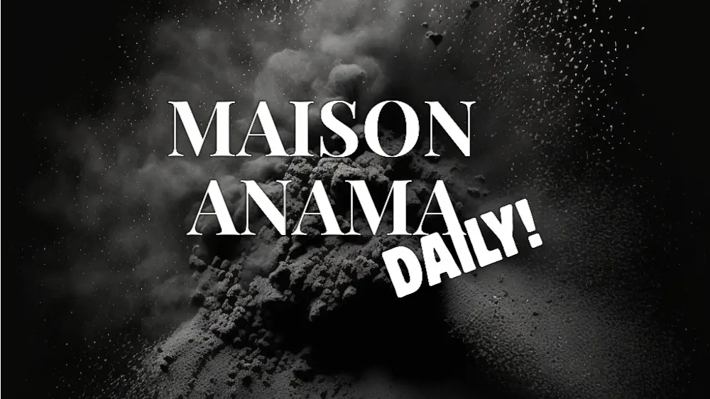 MAISON ANAMA - EDITION DAILY
